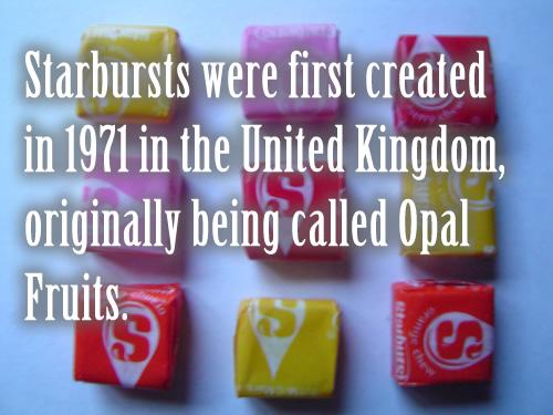 Starbursts were first created in 1971 in the United Kingdom, originally being called Opal Fruits.