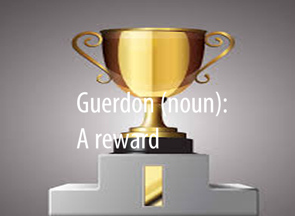 Guerdon (noun)
