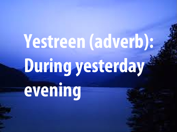Yestreen (adverb)