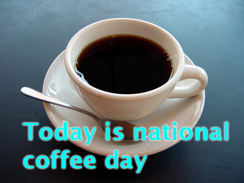 Today is national coffee day