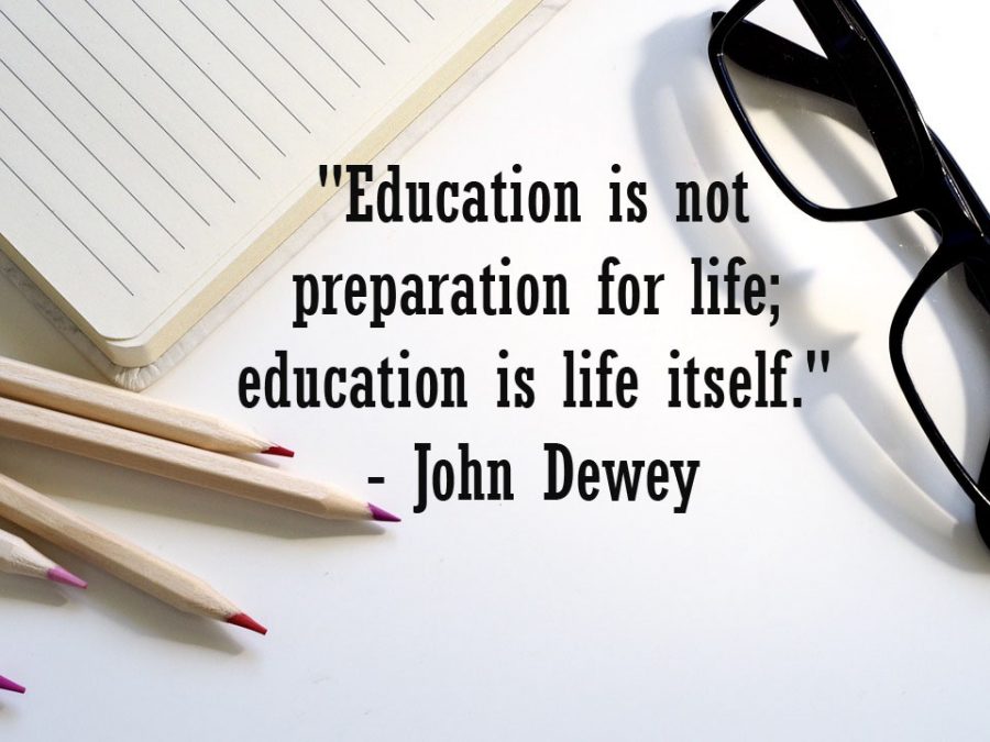 Education+is+not+preparation+for+life%3B+education+is+life+itself.