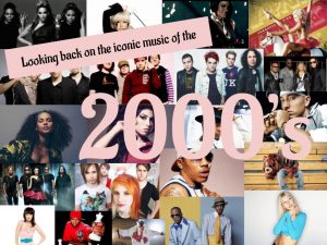 The influences of music in the 2000s has changed the music industry as a whole and boosted many artists up the charts.