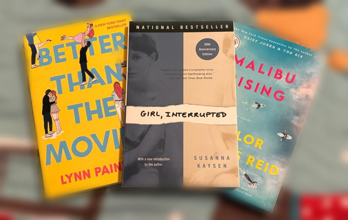 Three books that teens should read. They are “Better than the Movies,” “Girl, Interrupted,” and, “ Malibu Rising.”