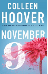 This is the front cover of the Colleen Hoover book, November 9th. 