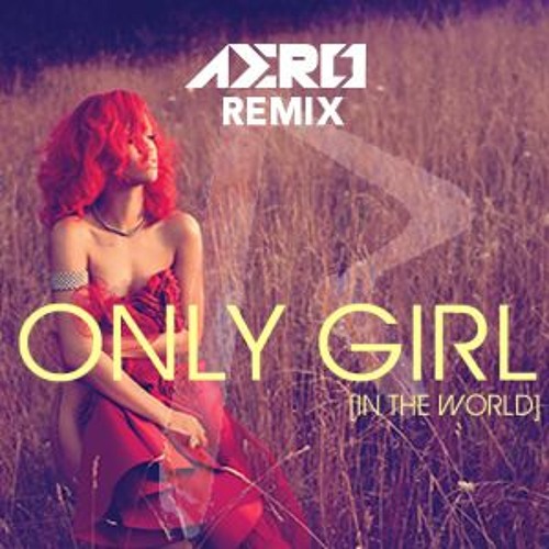 Rihanna, the only girl in the world 